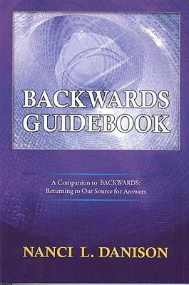 Backwards Guidebook: A Companion to BACKWARDS: Returning to Our Source for Answers