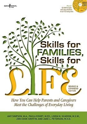 Skills for Families, Skills for Life: How to Help Parents and Caregivers Meet the Challenges of Everyday Living [with Cdrom] (Revised, Expanded)