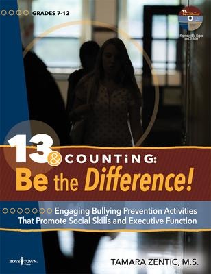 13 & Counting: Be the Difference: Engaging Bulling-Prevention Activities That Promote Social Skills and Executive Function Volume 1