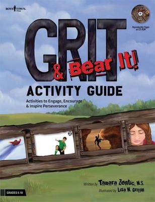 Grit & Bear It! Activity Guide: Activities to Engage, Encourage, and Inspire Perseverance Volume 1