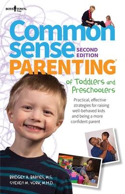 Common Sense Parenting of Toddlers and Preschoolers, 2nd Ed: Practical, Effective Strategies for Raising Well-Behaved Kids and Being a More Confident Parent Volume 1