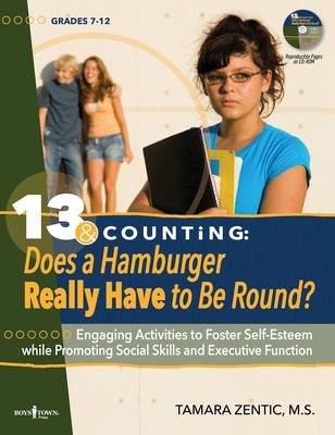 13 & Counting: Does a Hamburger Have to Be Round?: Engaging Activities to Foster Self-Esteem While Promoting Social Skills and Executive Function Volume 2