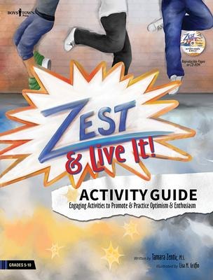 Zest & Live It! Activity Guide: Engaging Activities to Promote and Practice Optimism and Enthusiasm Volume 2