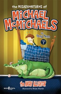 The Misadventures of Michael McMichaels Vol. 1: The Angry Alligator: Volume 1