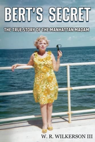 Bert's Secret The True Story of the Manhattan Madam