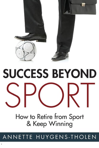 Success Beyond Sport How to Retire from Sport & Keep Winning