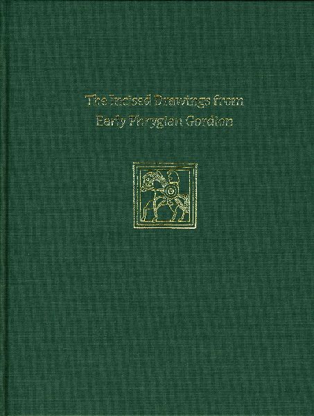Incised Drawings from Early Phrygian Gordion: Gordion Special Studies IV