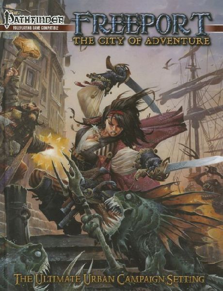Freeport: The City of Adventure: For Pathfinder 1st Edition