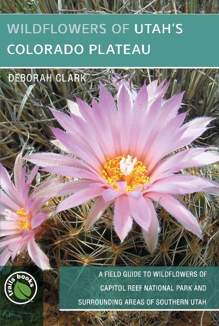 Wildflowers of Utahs Colorado Plateau