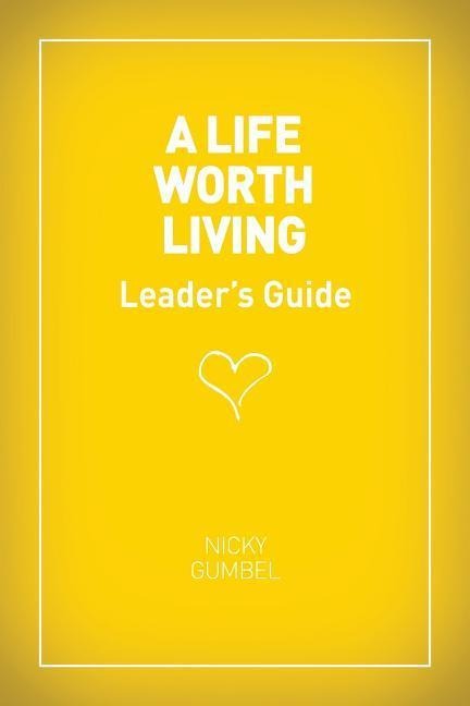 A Life Worth Living Leaders Guide - US Edition