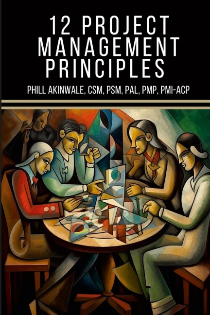 12 Principles of Project Management: The Time Machine Tale (A PMP® and CAPM® Exam Study Aid)