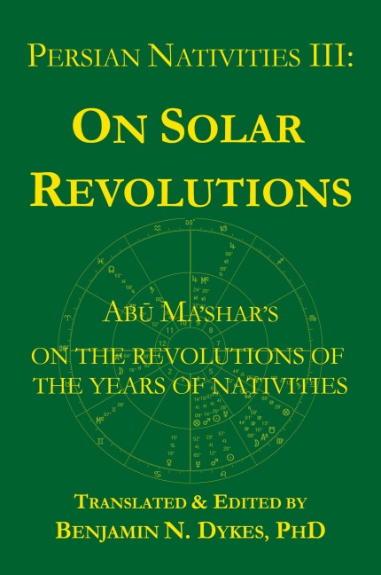 Persian Nativities III: Abu Mashar on Solar Revolutions