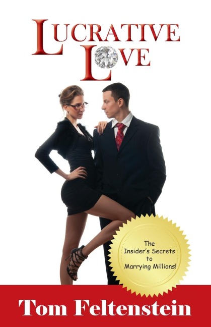Lucrative Love: The Insiders Secrets to Marrying Millions!