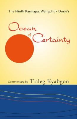 The Ninth Karmapa, Wangchuk Dorjes Ocean of Certainty