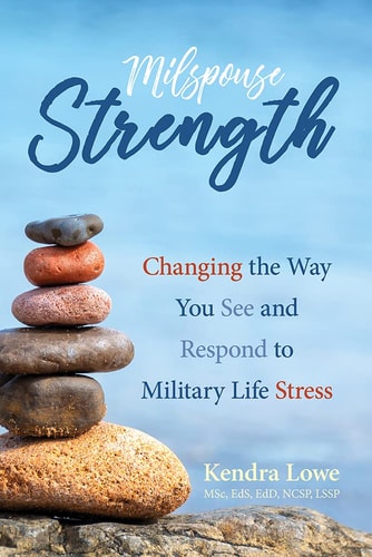 Milspouse Strength Changing the Way You See and Respond to Military Life Stress