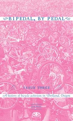 Bipedal, by Pedal: A History of Bicycle Activism in Portland, or