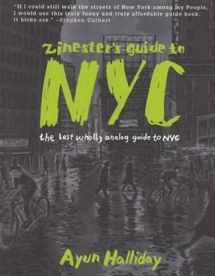Zinesters Guide to NYC: The Last Wholly Analog Guide to NYC