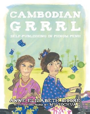 Cambodian Grrrl: Self-Publishing in Phnom Penh