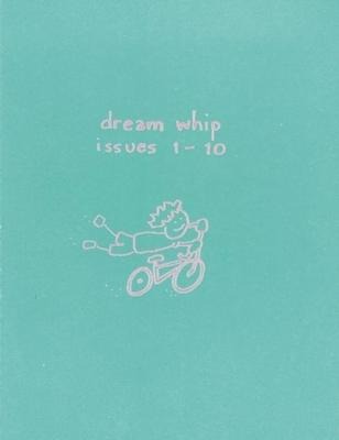 Dream Whip: Issues 1-10