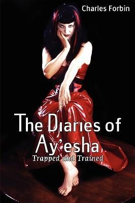 The Diaries of Ay'esha Trapped and Trained