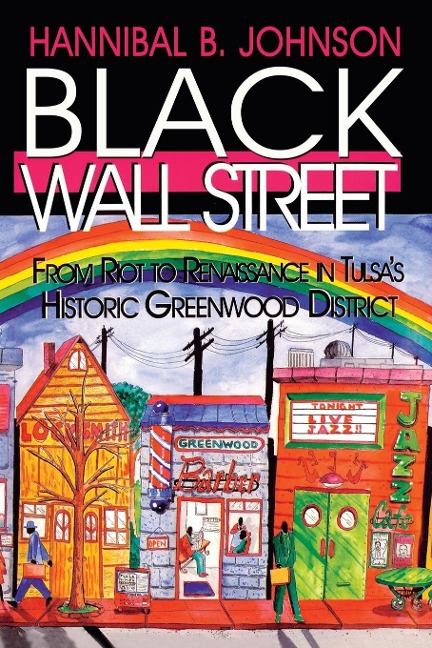 Black Wall Street: From Riot to Renaissance in Tulsas Historic Greenwood District