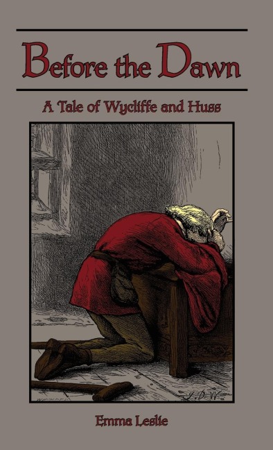 Before the Dawn: A Tale of Wycliffe and Huss