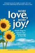 More Love, More Joy! Simple Steps to Improve Your Relationships & Your Life