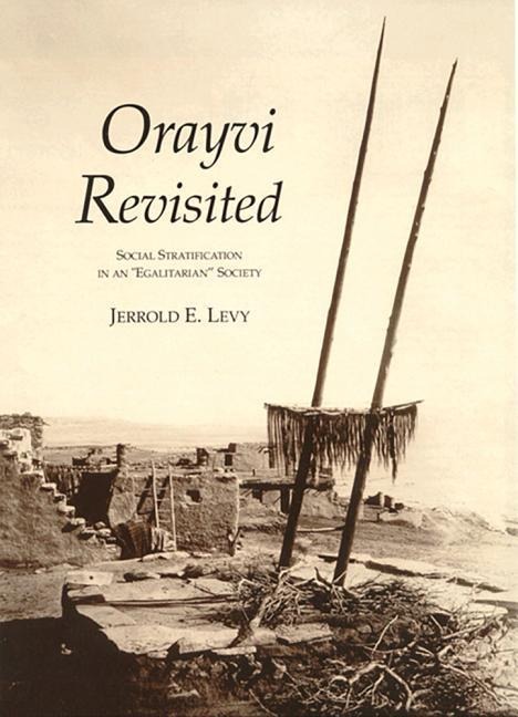 Orayvi Revisited: Social Stratification in an Egalitarian Society