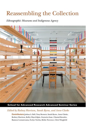 Reassembling the Collection Ethnographic Museums and Indigenous Agency