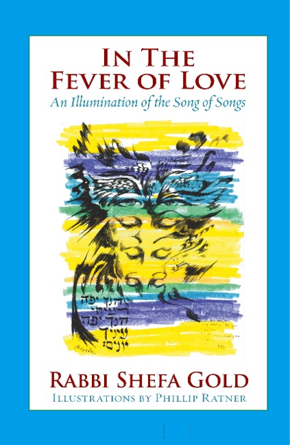 In the Fever of Love: An Illumination of the Song of Songs