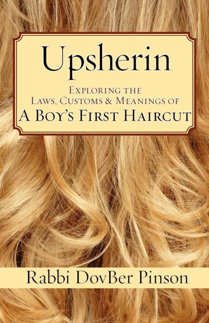 Upsherin: Exploring the Laws, Customs & Meanings of a Boys First Haircut