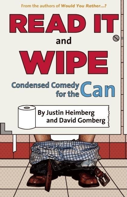 Would You Rather...?S Read It and Wipe: Condensed Comedy for the Can