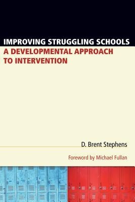 Improving Struggling Schools: A Developmental Approach to Intervention