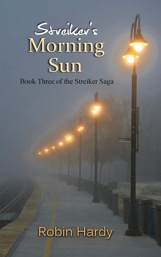 Streiker's Morning Sun Book Three of The Streiker Saga