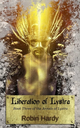 Liberation of Lystra Book Three of the Annals of Lystra