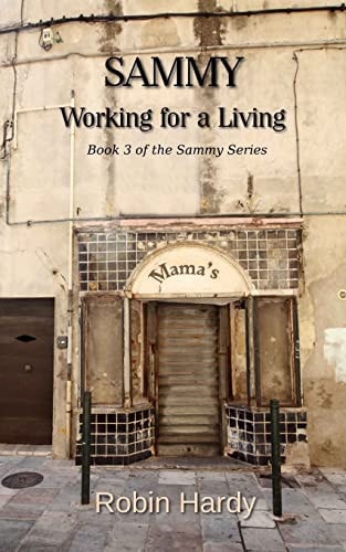 Sammy Working for a Living: Book 3 of the Sammy Series