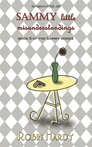 Sammy Little Misunderstandings: Book 5 of the Sammy Series