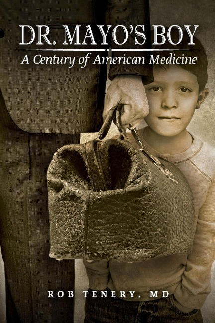 Dr. Mayos Boy: A Century of American Medicine