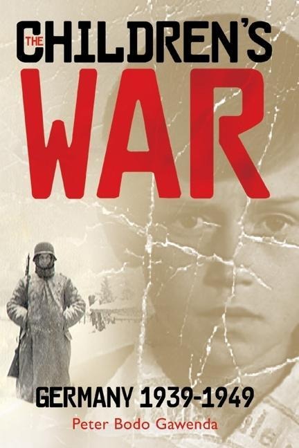 The Childrens War: Germany, 1939-1949