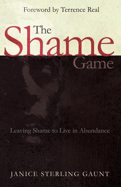 Shame Game: Leaving Shame to Live in Abundance