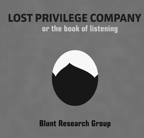 Lost Privilege Company: Or the Book of Listening