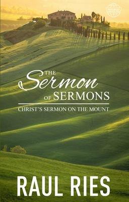 The Sermon of Sermons: Christs Sermon on the Mount