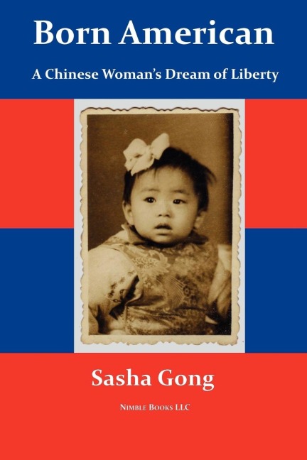 Born American: A Chinese Womans Dream of Liberty