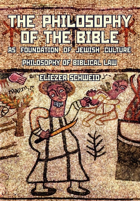 The Philosophy of the Bible as Foundation of Jewish Culture: Philosophy of Biblical Law