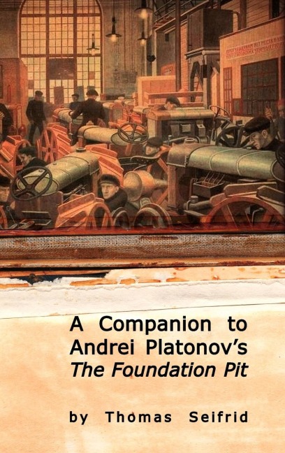 A Companion to Andrei Platonovs The Foundation Pit