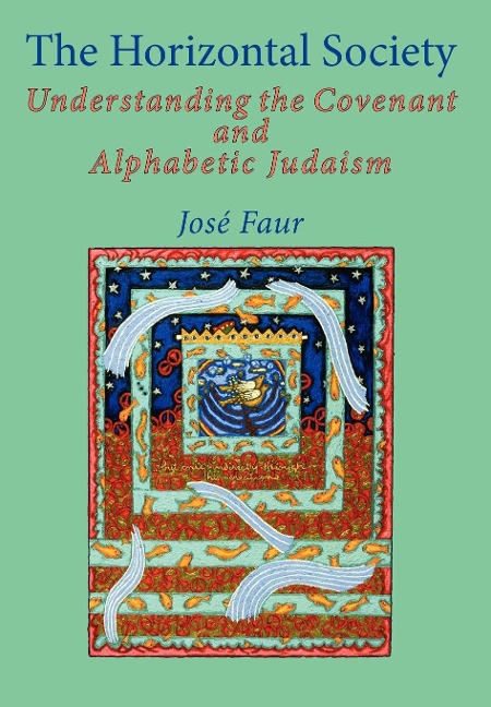 The Horizontal Society (Vol. 1): Understanding the Covenant and Alphabetic Judaism (Vol. 1)
