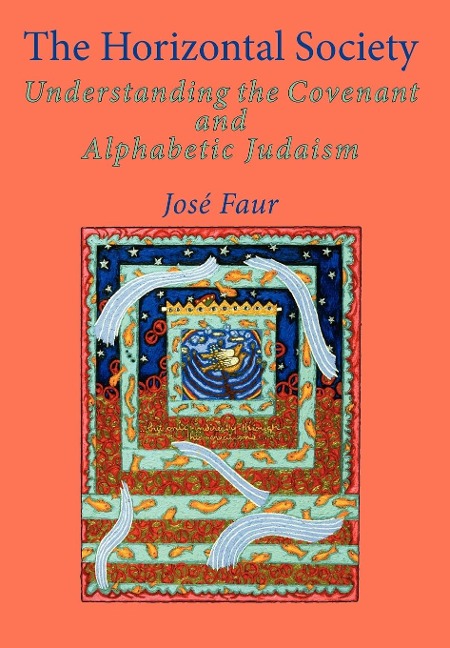 The Horizontal Society (Vol. 2): Understanding the Covenant and Alphabetic Judaism (Vol. 2)