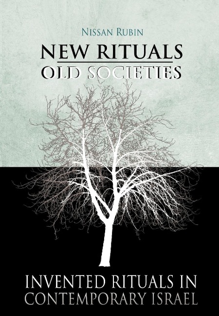 New Rituals--Old Societies: Invented Rituals in Contemporary Israel