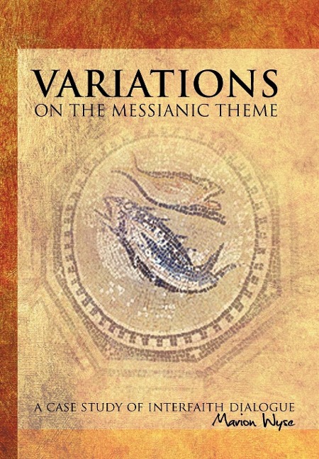 Variations on the Messianic Theme: A Case Study of Interfaith Dialogue