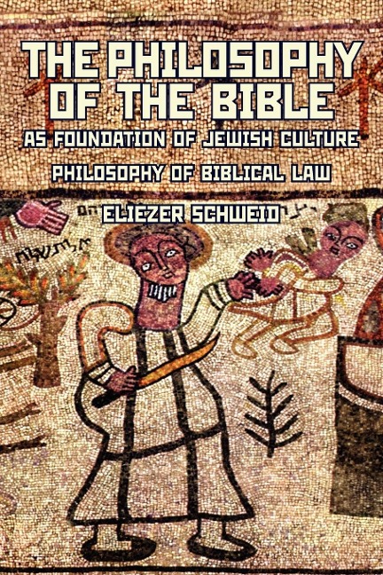 The Philosophy of the Bible as Foundation of Jewish Culture: Philosophy of Biblical Law